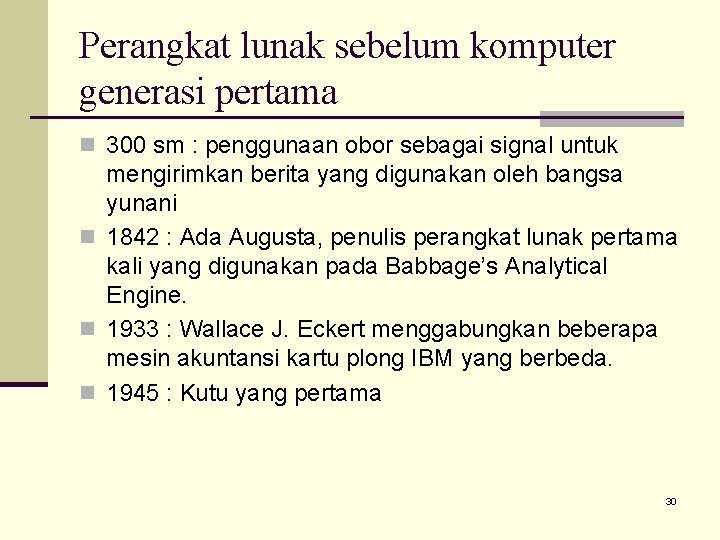 Perangkat lunak sebelum komputer generasi pertama n 300 sm : penggunaan obor sebagai signal