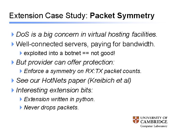 Extension Case Study: Packet Symmetry 4 Do. S is a big concern in virtual