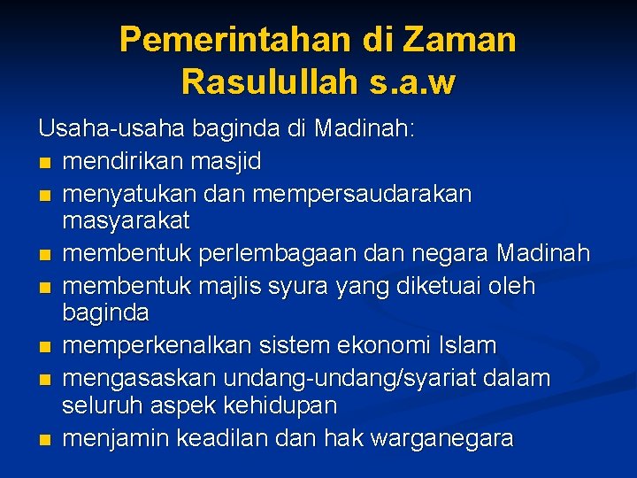 Pemerintahan di Zaman Rasulullah s. a. w Usaha-usaha baginda di Madinah: n mendirikan masjid