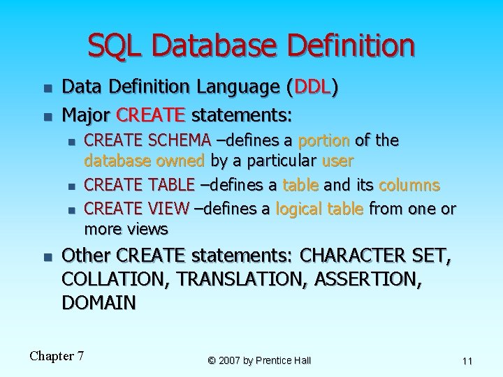 SQL Database Definition n n Data Definition Language (DDL) Major CREATE statements: n n