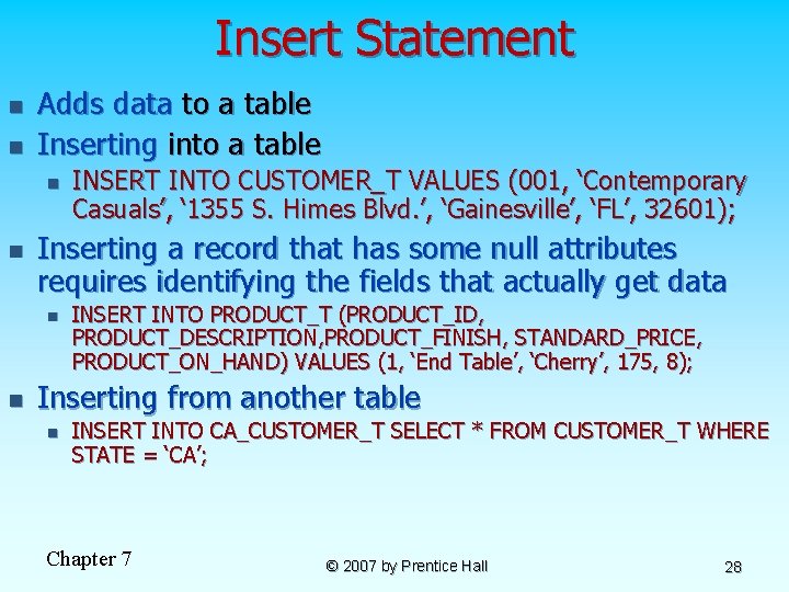 Insert Statement n n Adds data to a table Inserting into a table n