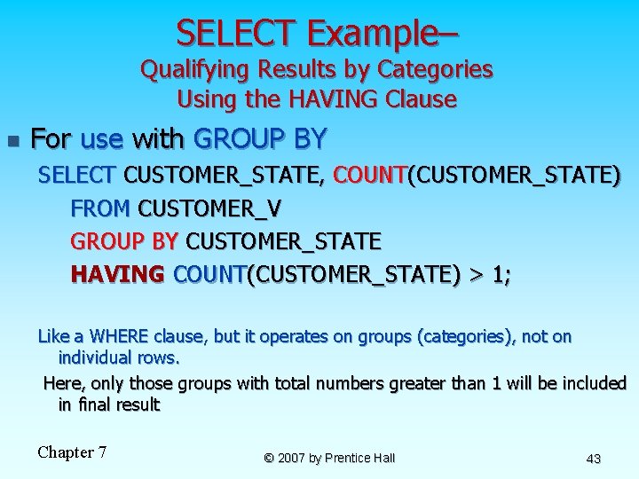 SELECT Example– Qualifying Results by Categories Using the HAVING Clause n For use with