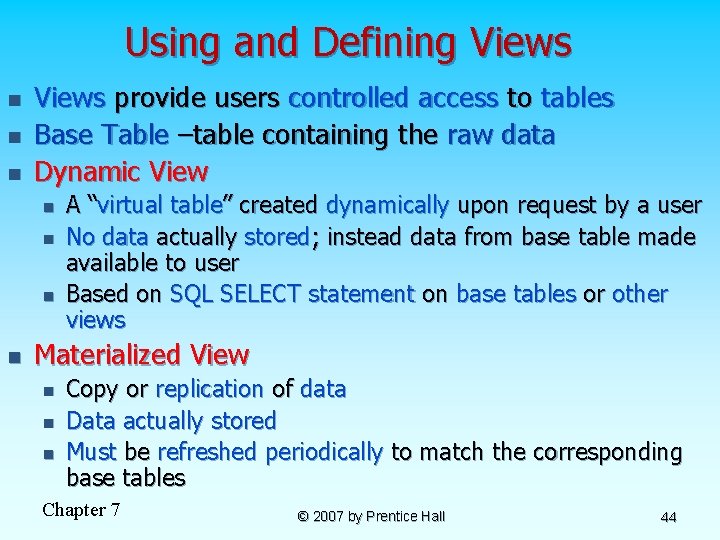 Using and Defining Views n n n Views provide users controlled access to tables