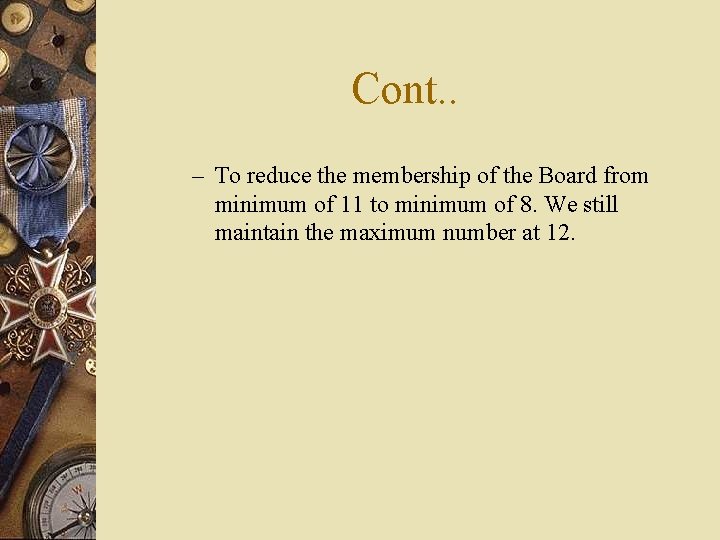 Cont. . – To reduce the membership of the Board from minimum of 11