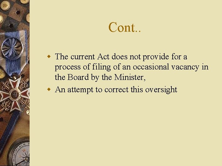 Cont. . w The current Act does not provide for a process of filing