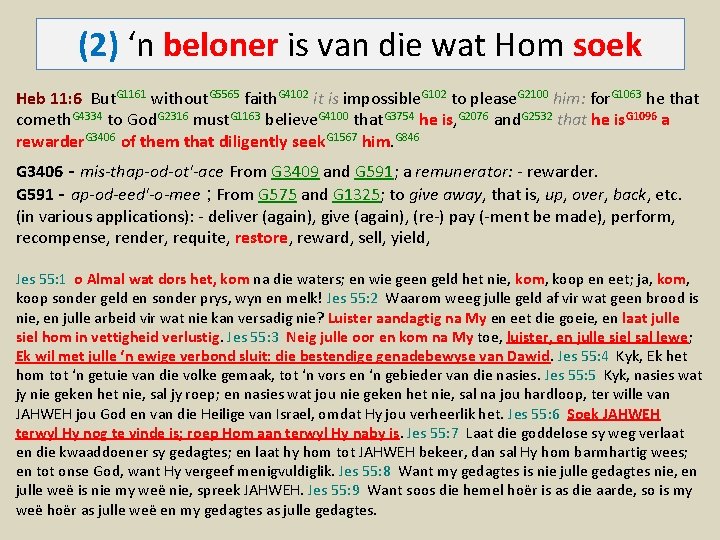 (2) ‘n beloner is van die wat Hom soek Heb 11: 6 But. G