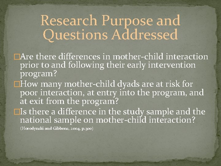 Research Purpose and Questions Addressed �Are there differences in mother-child interaction prior to and