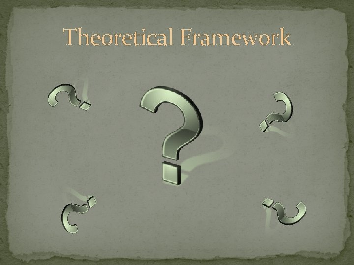 Theoretical Framework 