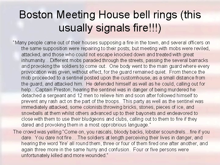 Boston Meeting House bell rings (this usually signals fire!!!) “Many people came out of