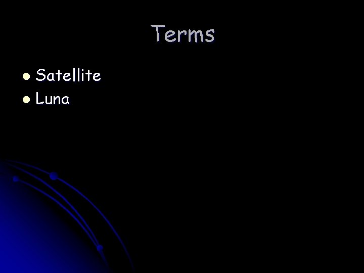 Terms Satellite l Luna l 
