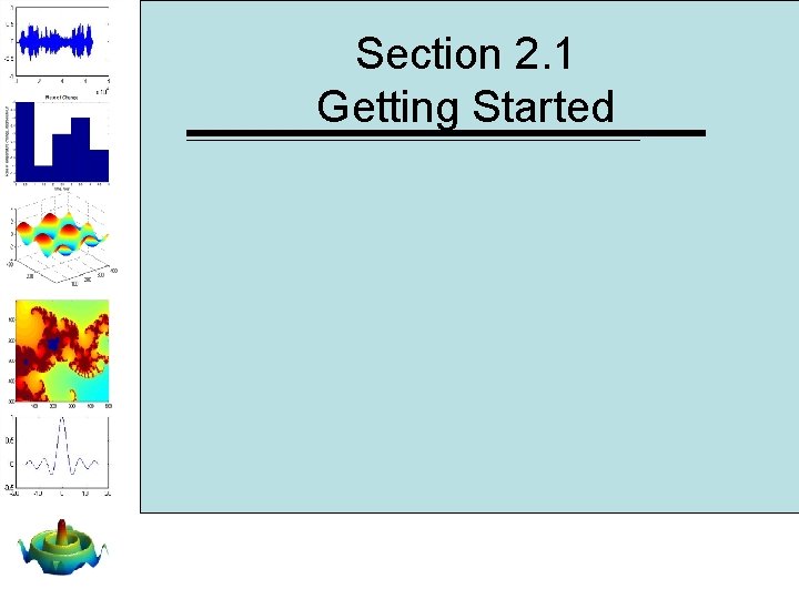 Section 2. 1 Getting Started Section 2. 1 Getting Started