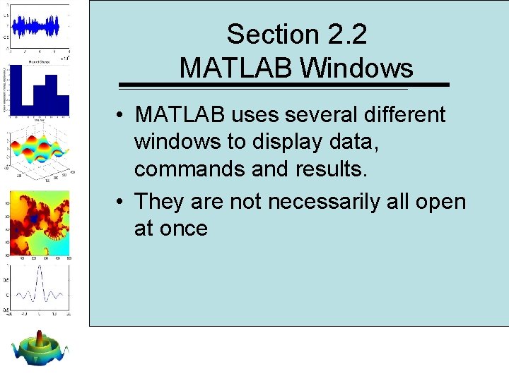 Section 2. 2 MATLAB Windows • MATLAB uses several different windows to display data, Section 2. 2 MATLAB Windows • MATLAB uses several different windows to display data,
