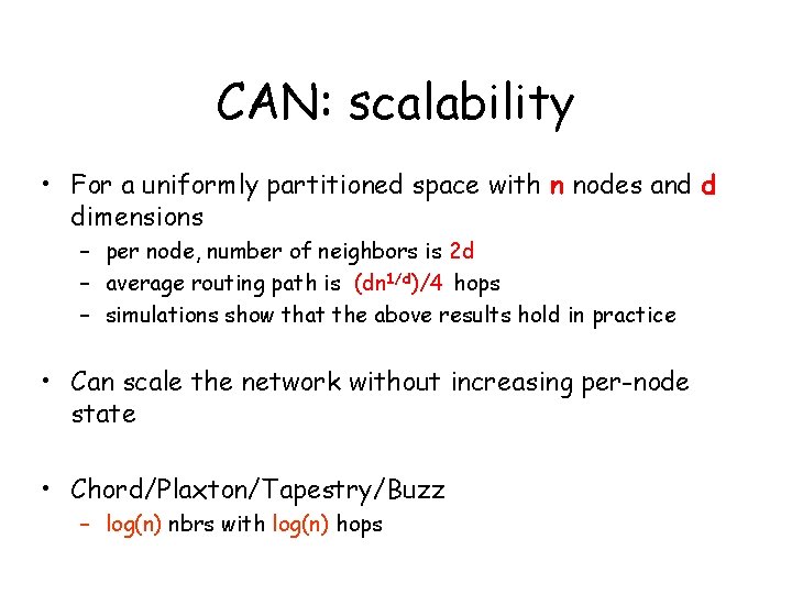 CAN: scalability • For a uniformly partitioned space with n nodes and d dimensions