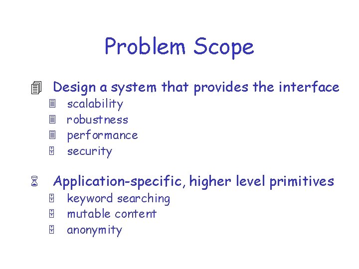 Problem Scope 4 Design a system that provides the interface 3 3 3 5
