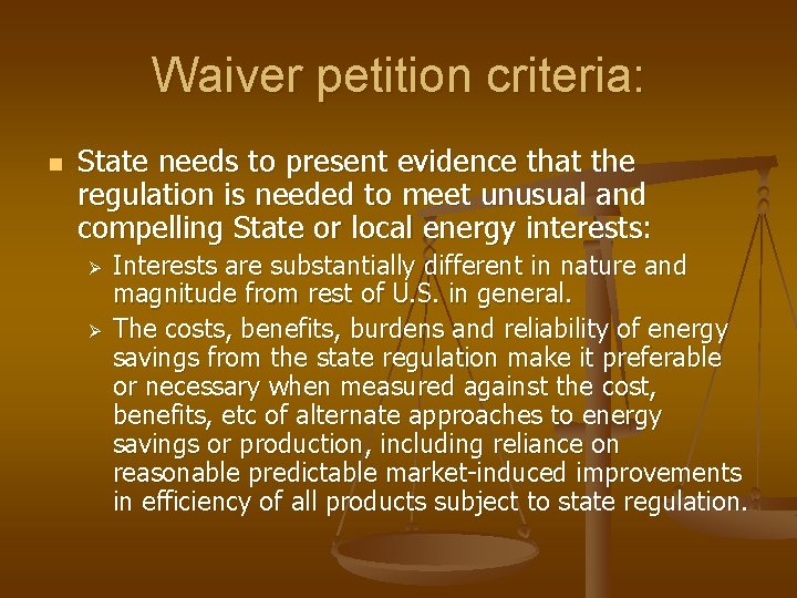 Waiver petition criteria: n State needs to present evidence that the regulation is needed