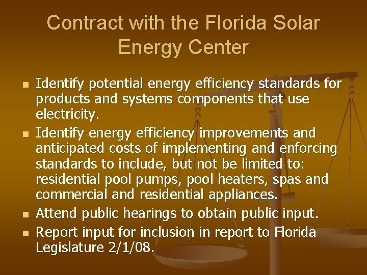 Contract with the Florida Solar Energy Center n n Identify potential energy efficiency standards
