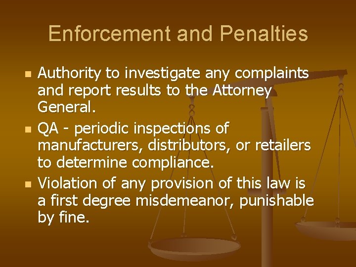Enforcement and Penalties n n n Authority to investigate any complaints and report results
