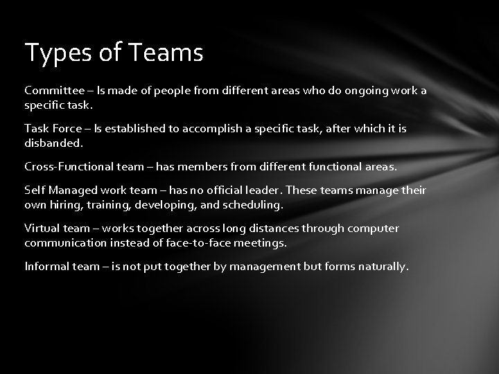 Types of Teams Committee – Is made of people from different areas who do