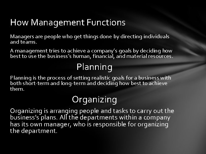 How Management Functions Managers are people who get things done by directing individuals and