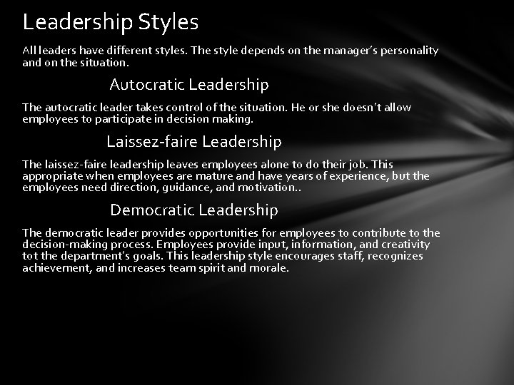 Leadership Styles All leaders have different styles. The style depends on the manager’s personality
