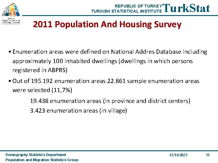 REPUBLIC OF TURKEY TURKISH STATISTICAL INSTITUTE Turk. Stat 2011 Population And Housing Survey •