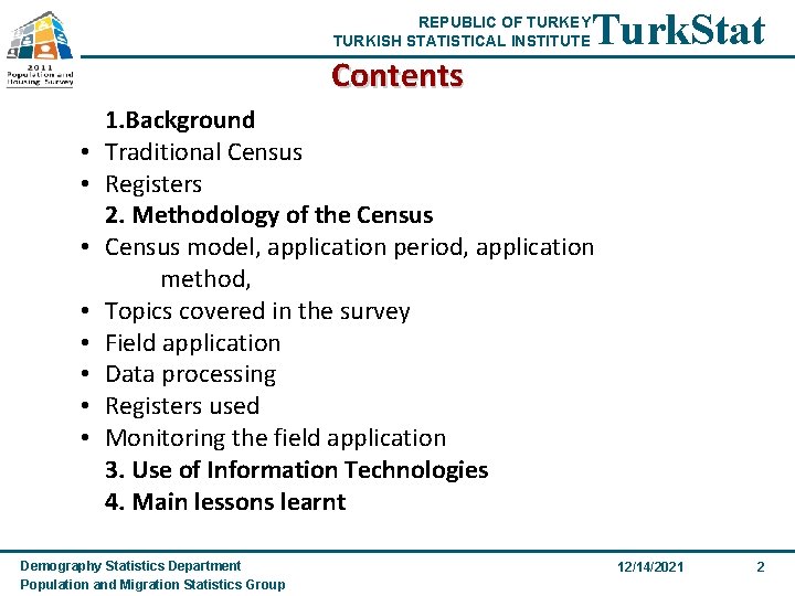REPUBLIC OF TURKEY TURKISH STATISTICAL INSTITUTE Contents • • Turk. Stat 1. Background Traditional
