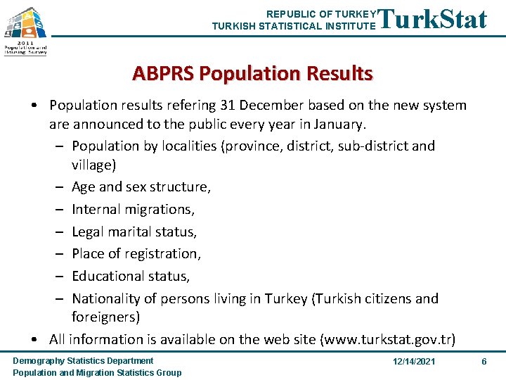 REPUBLIC OF TURKEY TURKISH STATISTICAL INSTITUTE Turk. Stat ABPRS Population Results • Population results