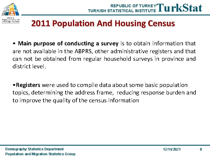 REPUBLIC OF TURKEY TURKISH STATISTICAL INSTITUTE Turk. Stat 2011 Population And Housing Census •