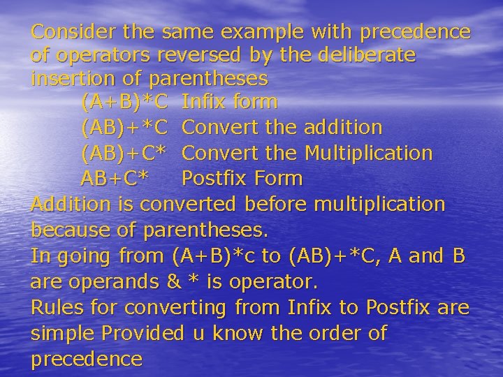 Consider the same example with precedence of operators reversed by the deliberate insertion of Consider the same example with precedence of operators reversed by the deliberate insertion of