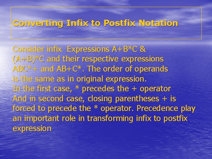 Converting Infix to Postfix Notation Consider infix Expressions A+B*C & (A+B)*C and their respective Converting Infix to Postfix Notation Consider infix Expressions A+B*C & (A+B)*C and their respective