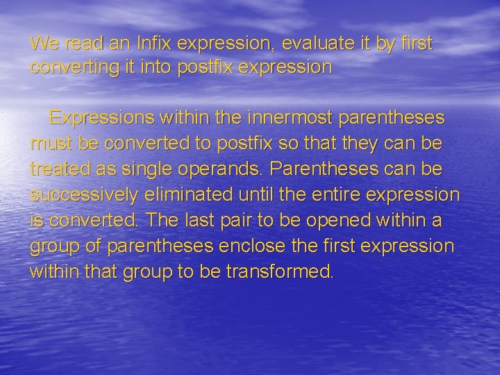 We read an Infix expression, evaluate it by first converting it into postfix expression We read an Infix expression, evaluate it by first converting it into postfix expression