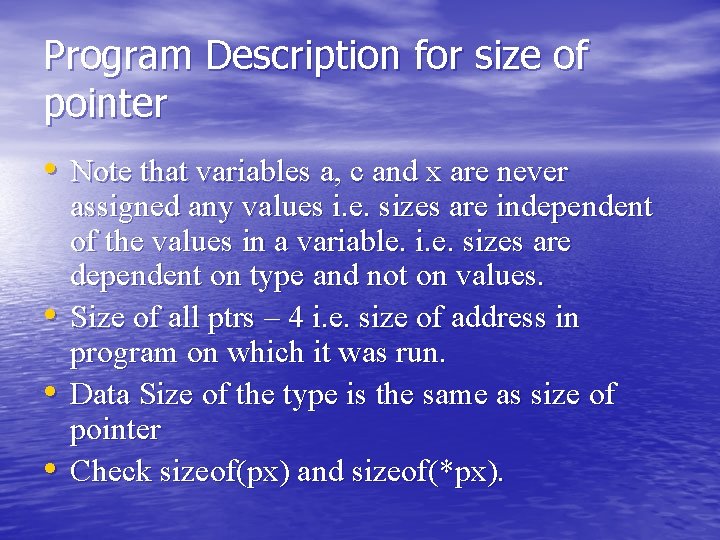 Program Description for size of pointer • Note that variables a, c and x Program Description for size of pointer • Note that variables a, c and x