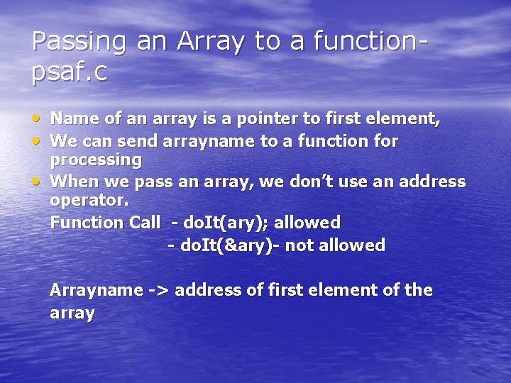Passing an Array to a functionpsaf. c • Name of an array is a Passing an Array to a functionpsaf. c • Name of an array is a