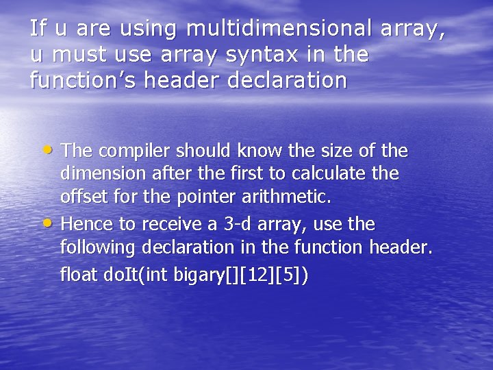 If u are using multidimensional array, u must use array syntax in the function’s If u are using multidimensional array, u must use array syntax in the function’s