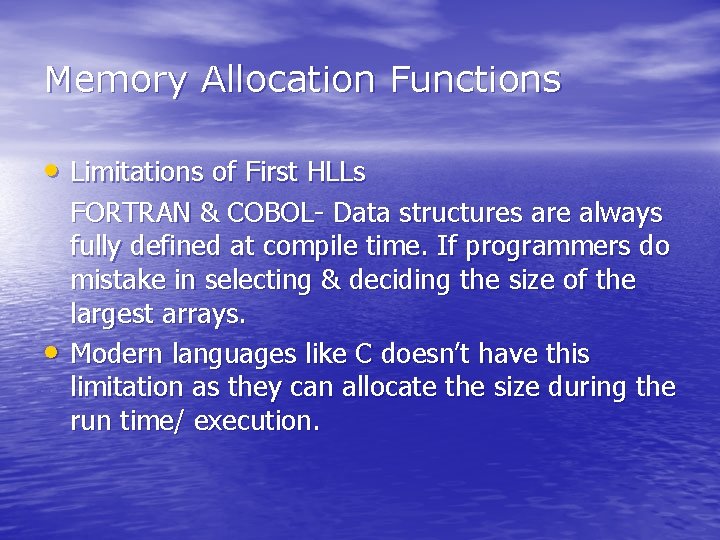Memory Allocation Functions • Limitations of First HLLs • FORTRAN & COBOL- Data structures Memory Allocation Functions • Limitations of First HLLs • FORTRAN & COBOL- Data structures