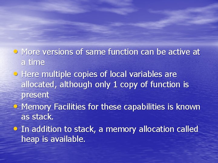 • More versions of same function can be active at • • • • More versions of same function can be active at • • •