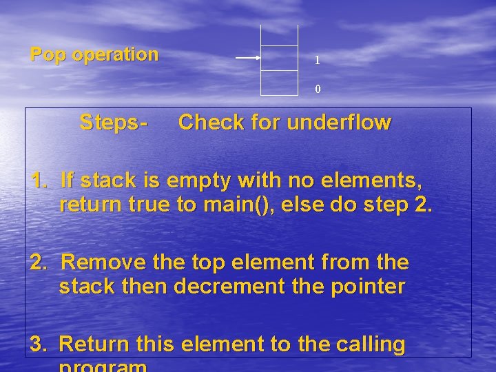 Pop operation 1 0 Steps- Check for underflow 1. If stack is empty with Pop operation 1 0 Steps- Check for underflow 1. If stack is empty with