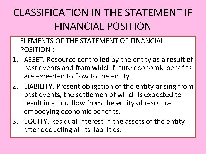 CLASSIFICATION IN THE STATEMENT IF FINANCIAL POSITION ELEMENTS OF THE STATEMENT OF FINANCIAL POSITION