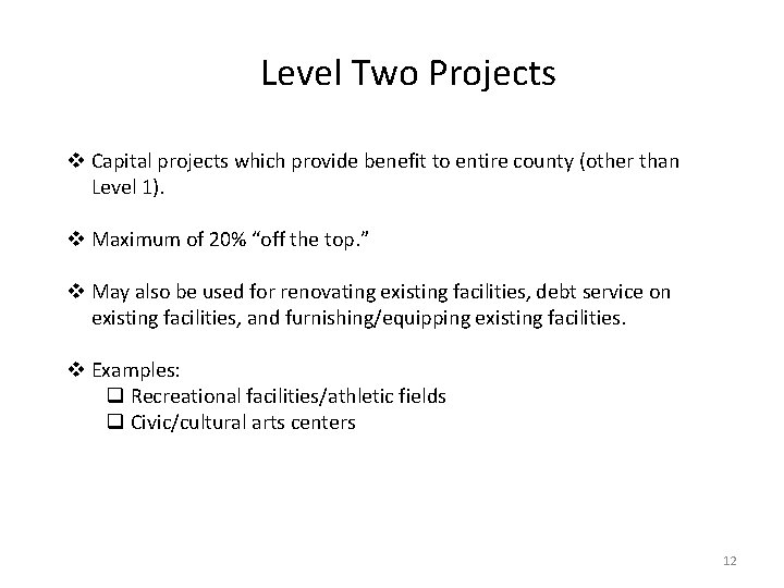 Level Two Projects v Capital projects which provide benefit to entire county (other than