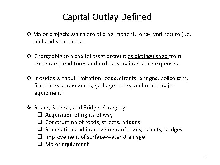 Capital Outlay Defined v Major projects which are of a permanent, long-lived nature (i.