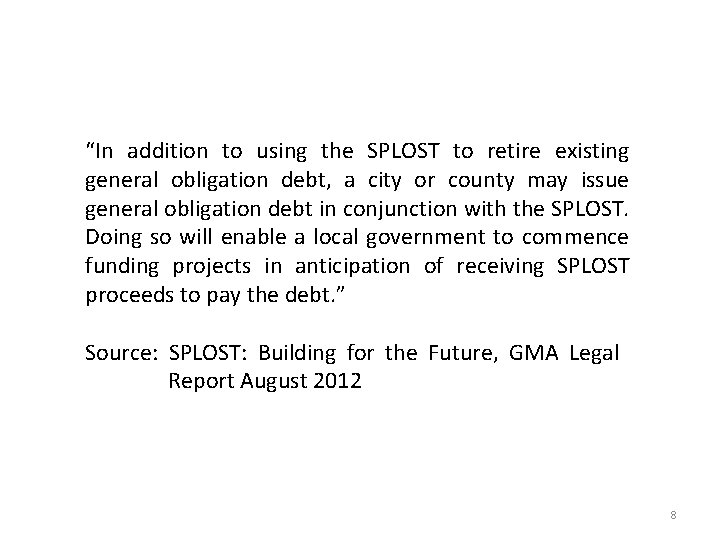 “In addition to using the SPLOST to retire existing general obligation debt, a city