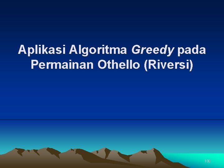 Aplikasi Algoritma Greedy pada Permainan Othello (Riversi) 100 