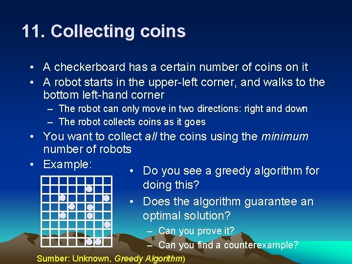 11. Collecting coins • A checkerboard has a certain number of coins on it