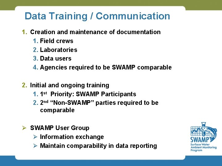 Data Training / Communication 1. Creation and maintenance of documentation 1. Field crews 2.