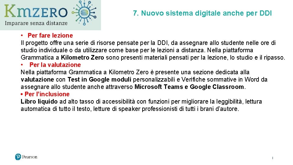 7. Nuovo sistema digitale anche per DDI • Per fare lezione Il progetto offre