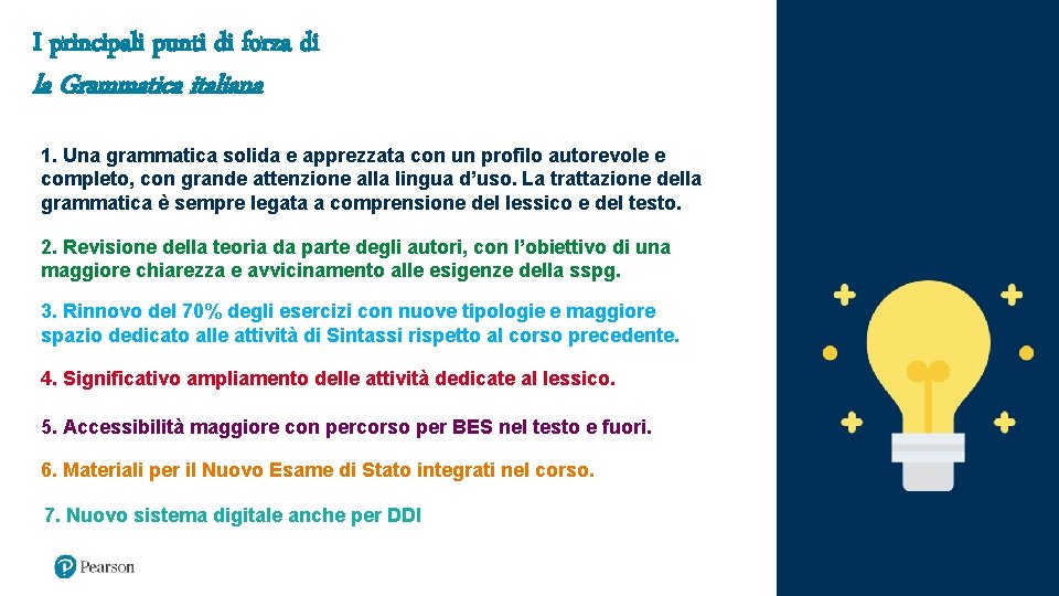 I principali punti di forza di la Grammatica italiana 1. Una grammatica solida e