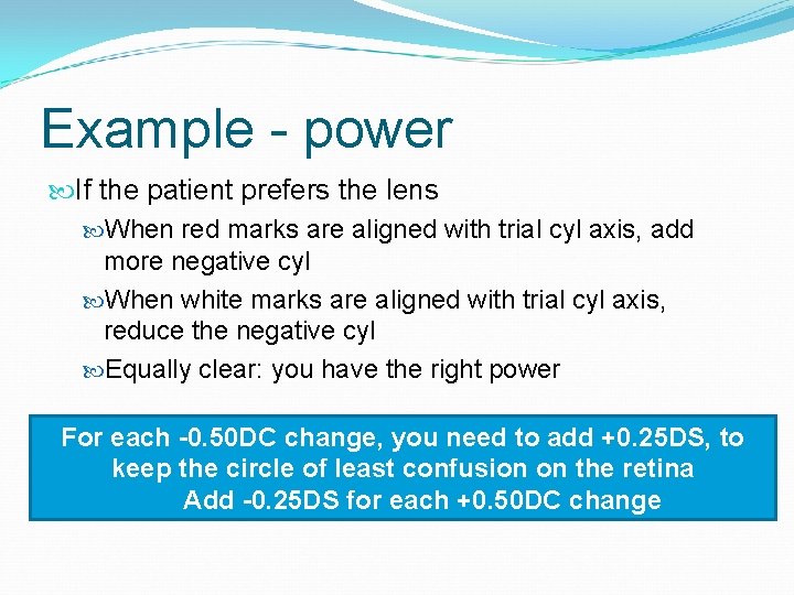 Example - power If the patient prefers the lens When red marks are aligned