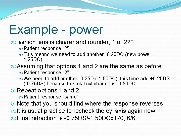 Example - power “Which lens is clearer and rounder, 1 or 2? ” Patient