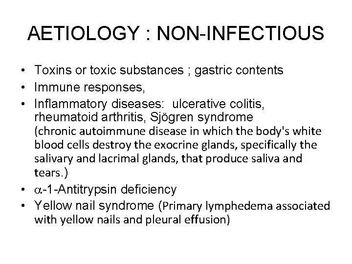 AETIOLOGY : NON-INFECTIOUS • Toxins or toxic substances ; gastric contents • Immune responses,