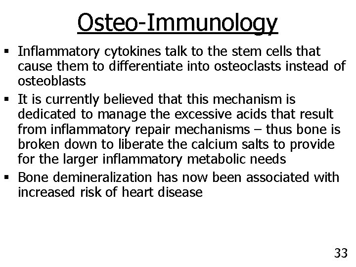 Osteo-Immunology § Inflammatory cytokines talk to the stem cells that cause them to differentiate